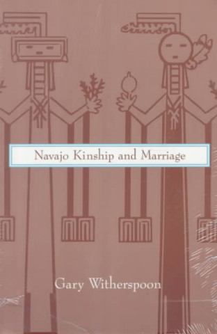 Kniha Navaho Kinship and Marriage Gary Witherspoon