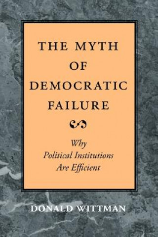 Kniha Myth of Democratic Failure Donald A. Wittman