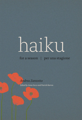 Carte Haiku for a Season / Haiku Per Una Stagione Andrea Zanzotto