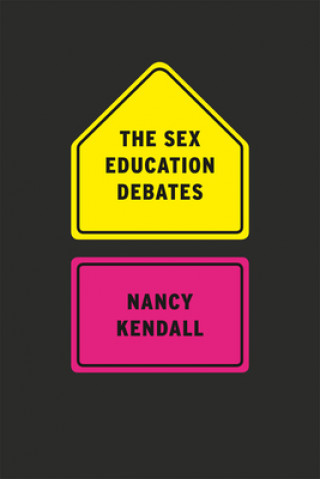 Könyv Sex Education Debates Nancy Kendall