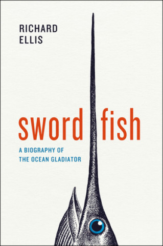 Knjiga Swordfish Richard Ellis