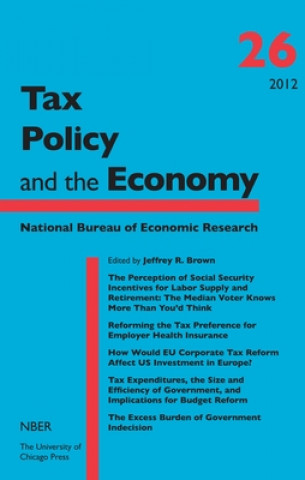 Kniha Tax Policy and the Economy, Volume 26 Jeffrey R. Brown