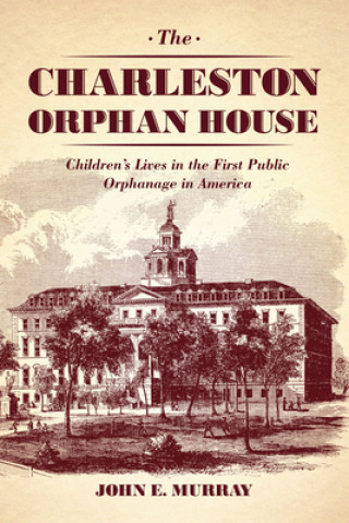 Kniha Charleston Orphan House John E. Murray