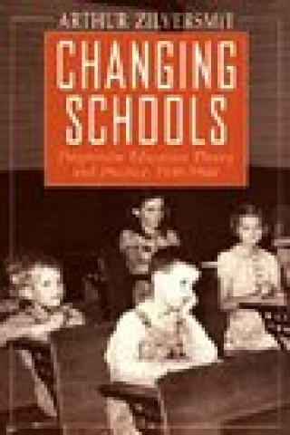 Knjiga Changing Schools Arthur Zilversmit