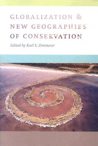 Knjiga Globalization and New Geographies of Conservation Karl S. Zimmerer