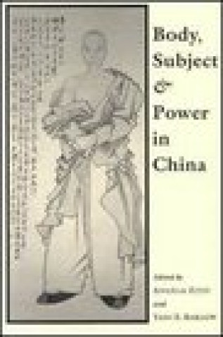 Carte Body, Subject and Power in China Angela Zito