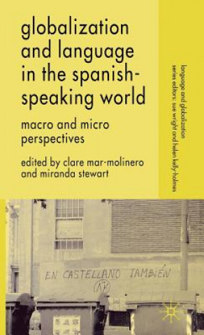 Kniha Globalization and Language in the Spanish Speaking World C. Mar-Molinero