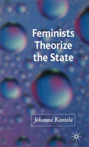 Kniha Feminists Theorize the State Johanna Kantola