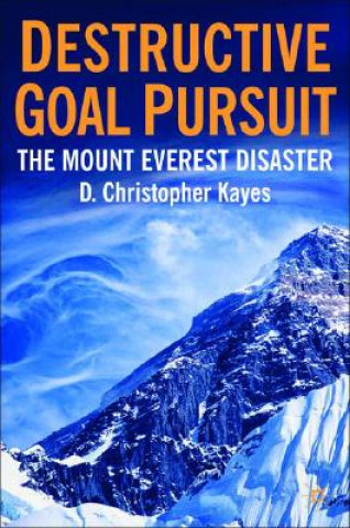 Knjiga Destructive Goal Pursuit D. Christopher Kayes