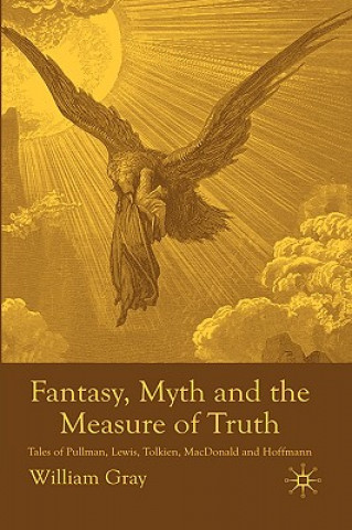 Книга Fantasy, Myth and the Measure of Truth William Gray