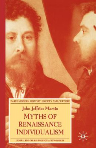 Könyv Myths of Renaissance Individualism John Jeffries Martin