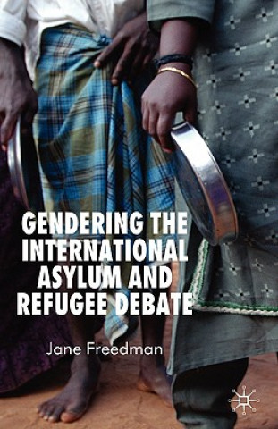 Buch Gendering the International Asylum and Refugee Debate Jane Freedman