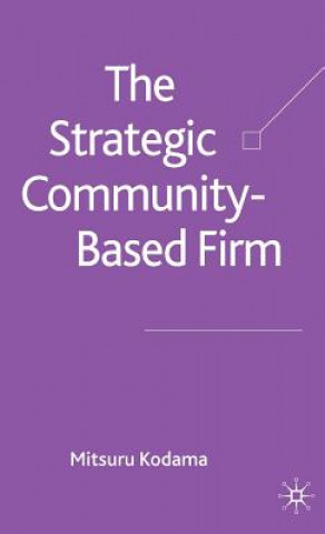 Kniha Strategic Community-Based Firm Mitsuru Kodama