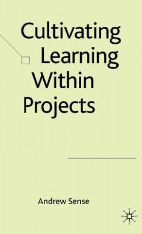 Książka Cultivating Learning within Projects Andrew Sense