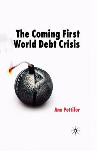 Knjiga Coming First World Debt Crisis Ann Pettifor