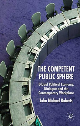 Knjiga Competent Public Sphere John Michael Roberts