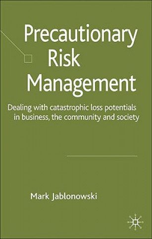 Knjiga Precautionary Risk Management Mark Jablonowski