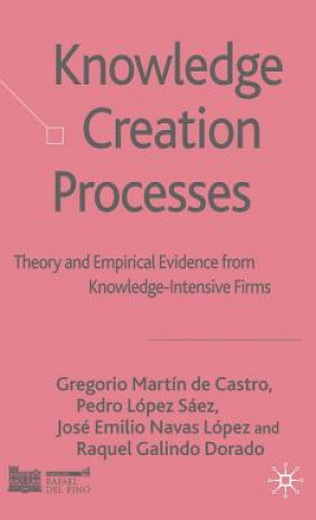 Книга Knowledge Creation Processes Gregorio Martin de Castro