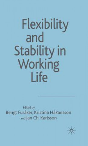 Carte Flexibility and Stability in Working Life B. Furaker