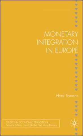 Könyv Monetary Integration in Europe Horst Tomann