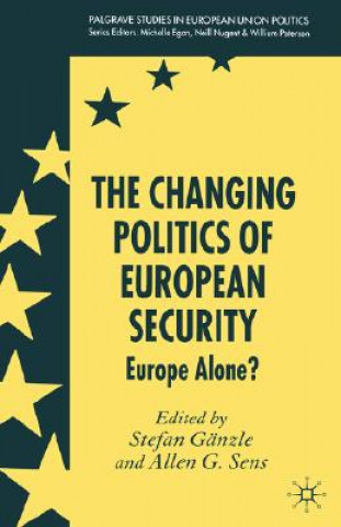 Libro Changing Politics of European Security S. Ganzle