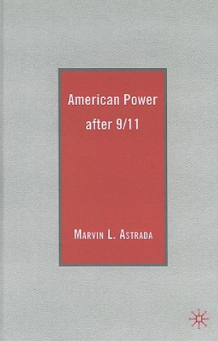 Könyv American Power after 9/11 Marvin L. Astrada