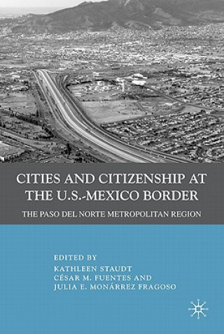 Knjiga Cities and Citizenship at the U.S.-Mexico Border K. Staudt