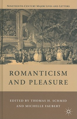 Kniha Romanticism and Pleasure Thomas H. Schmid