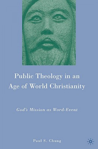 Kniha Public Theology in an Age of World Christianity Paul S. Chung