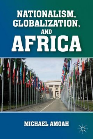 Kniha Nationalism, Globalization, and Africa Michael Amoah