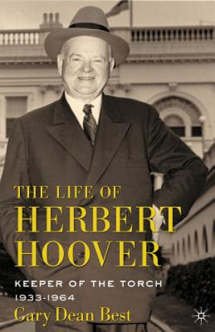 Książka Life of Herbert Hoover Gary Dean Best