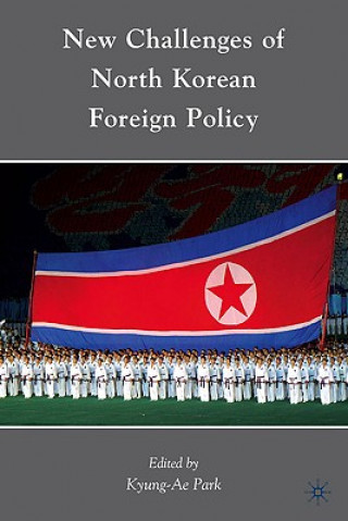 Knjiga New Challenges of North Korean Foreign Policy K. Park
