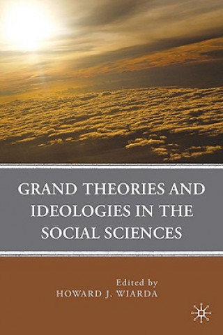 Książka Grand Theories and Ideologies in the Social Sciences H. Wiarda