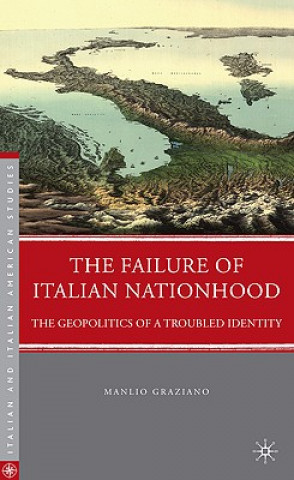 Carte Failure of Italian Nationhood Manlio Graziano