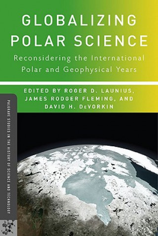 Könyv Globalizing Polar Science R. Launius