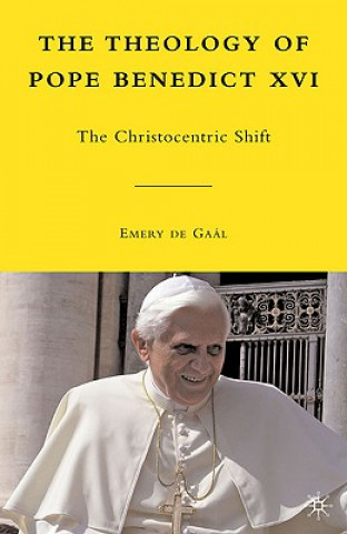 Boek Theology of Pope Benedict XVI Emery De Gaal