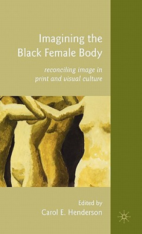 Könyv Imagining the Black Female Body C. Henderson