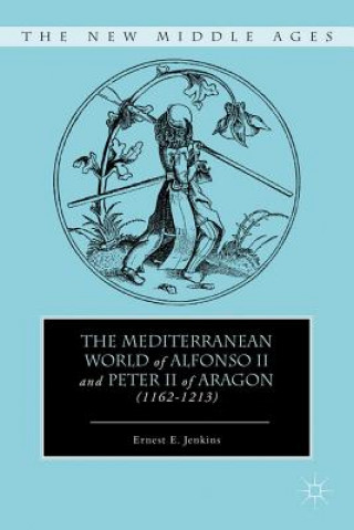 Carte Mediterranean World of Alfonso II and Peter II of Aragon (1162-1213) E. Jenkins