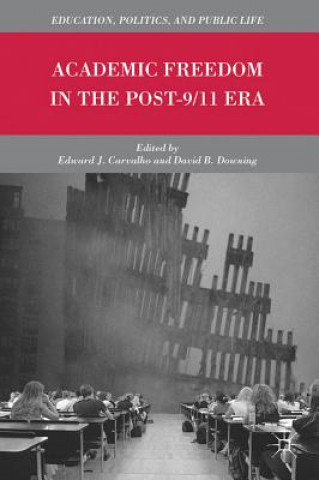 Kniha Academic Freedom in the Post-9/11 Era E. Carvalho