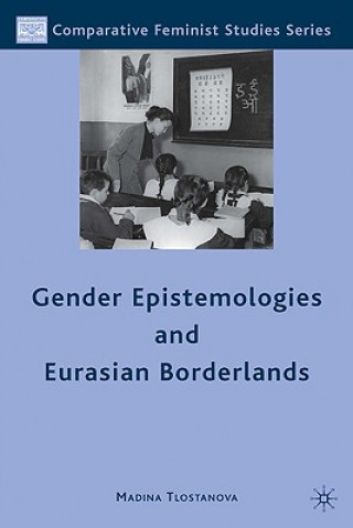 Książka Gender Epistemologies and Eurasian Borderlands Madina Tlostanova