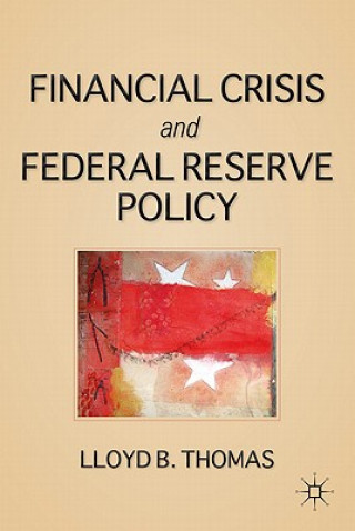 Carte Financial Crisis and Federal Reserve Policy Lloyd B. Thomas