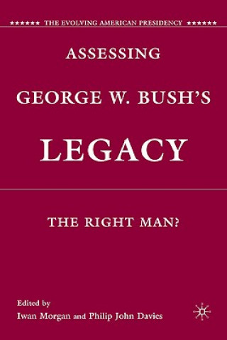 Kniha Assessing George W. Bush's Legacy Iwan Morgan