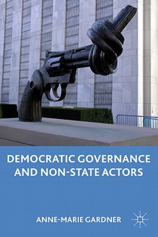 Книга Democratic Governance and Non-State Actors Anne-Marie Gardner