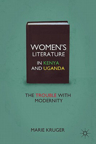 Książka Women's Literature in Kenya and Uganda M. Kruger