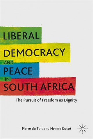 Kniha Liberal Democracy and Peace in South Africa Pierre Du Toit