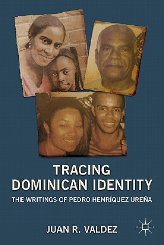 Kniha Tracing Dominican Identity Juan R. Valdez