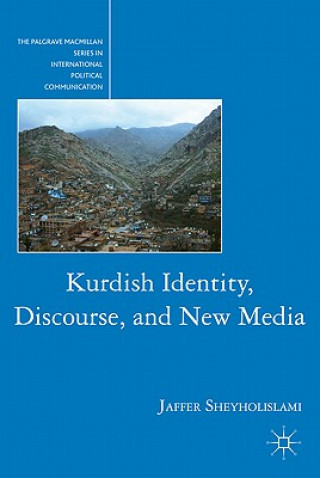 Kniha Kurdish Identity, Discourse, and New Media Jaffer Sheyholislami