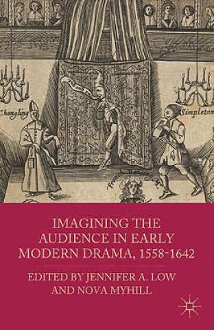 Buch Imagining the Audience in Early Modern Drama, 1558-1642 J. Low