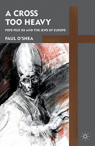 Kniha Cross Too Heavy Paul O'Shea
