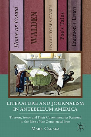 Könyv Literature and Journalism in Antebellum America Mark Canada
